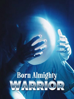 Born Almighty Warrior