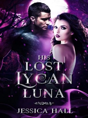 His Lost Lycan Luna (Jessica Hall)