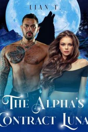 The Alpha’s Contract Luna alexia By Lian