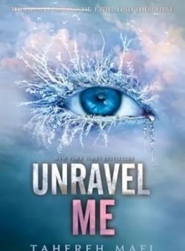 Unravel Me (Shatter Me Book 2)