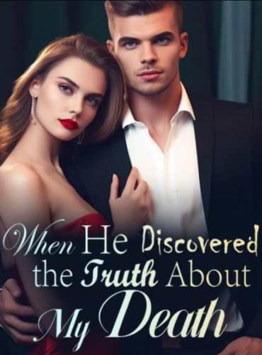 When He Discovered the Truth About My Death! by Mr Tart