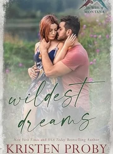 Wildest Dreams: A Small Town, Single Dad Romance (The Wilds of Montana Book 3)