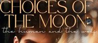 Choices of the Moon Book 2 : the human and the wolf