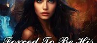 Forced To Be His Bride. Fated To Be His Mate by Eliza Selmer